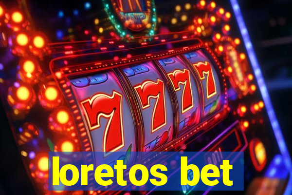 loretos bet